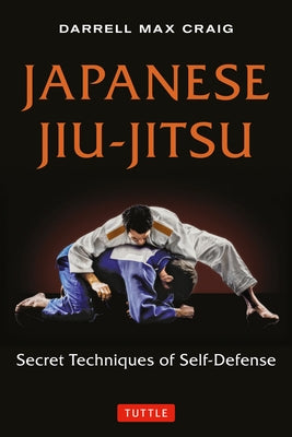 Japanese Jiu-Jitsu: Secret Techniques of Self-Defense Paperback Tuttle Publishing