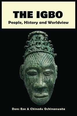 The Igbo: People, History and Worldview Paperback Adonis & Abbey Publishers