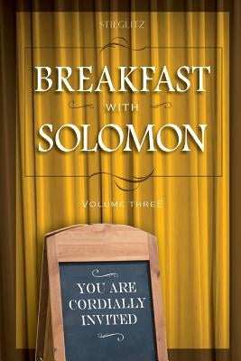 Breakfast with Solomon Volume 3 by Stieglitz, Gil