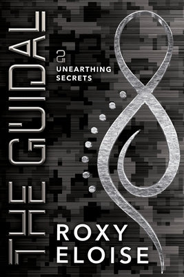 The Guidal: Unearthing Secrets by Eloise, Roxy