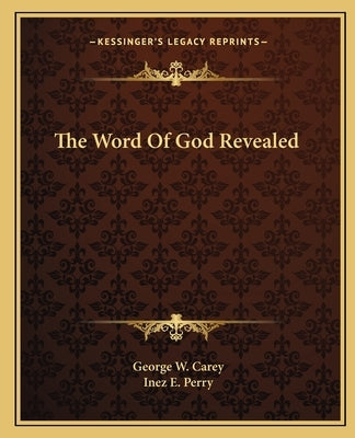 The Word of God Revealed Paperback Kessinger Publishing