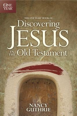 The One Year Book of Discovering Jesus in the Old Testament Paperback Tyndale Momentum