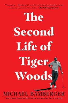 The Second Life of Tiger Woods by Bamberger, Michael