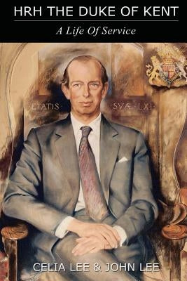 HRH The Duke of Kent: A Life of Service Paperback Createspace Independent Publishing Platform