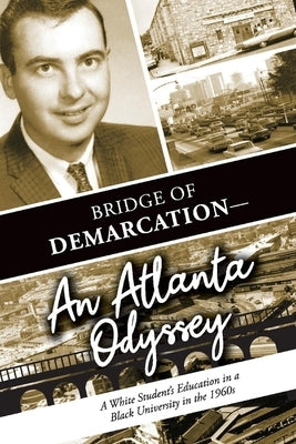 Bridge of Demarcation--An Atlanta Odyssey by Johnson, Loretta A.