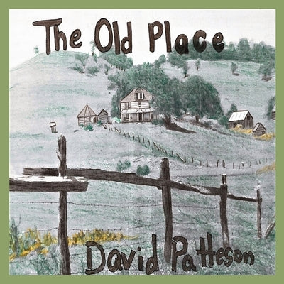 The Old Place by Patteson, David M.