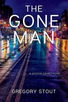 The Gone Man: A Jackson Gamble Novel Paperback Level Best Books