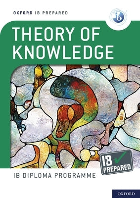 Oxford Ib Diploma Programme Ib Prepared: Theory of Knowledge Paperback Oxford University Press, USA