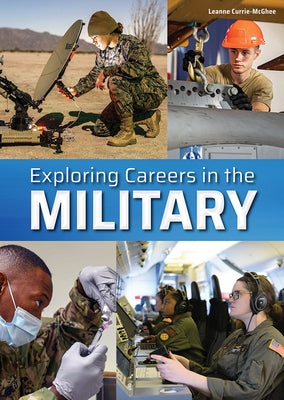 Exploring Careers in the Military by Currie-McGhee, Leanne