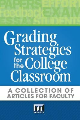Grading Strategies for the College Classroom: A Collection of Articles for Faculty Paperback Magna Publications Incorporated