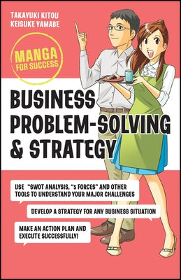 Business Problem-Solving and Strategy: Manga for Success Paperback Wiley