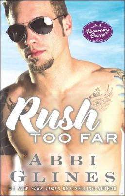 Rush Too Far: A Rosemary Beach Novelvolume 4 Paperback Atria Books