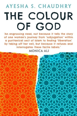 The Colour of God by Chaudhry, Ayesha S.