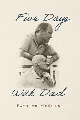 Five Days with Dad by McShane, Patrick