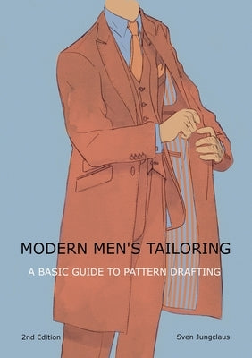 Modern men's tailoring: A Basic Guide To Pattern Drafting by Jungclaus, Sven