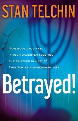 Paperback of Betrayed! book by Chosen Books featuring a cover with dark and intense imagery.
