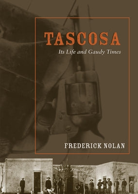 Tascosa: Its Life and Gaudy Times Paperback Texas Tech University Press
