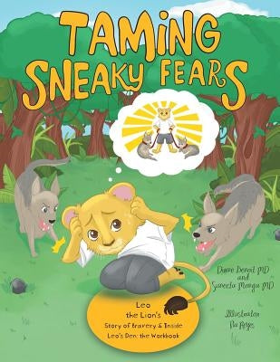 Taming Sneaky Fears: Leo the Lion's Story of Bravery & Inside Leo's Den: the Workbook by Benoit, Diane