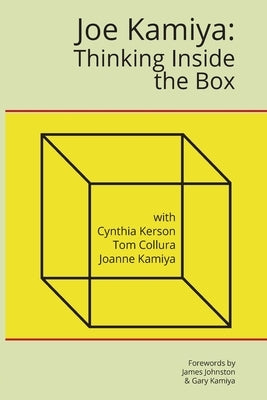 Joe Kamiya: Thinking Inside the Box by Kerson, Cynthia