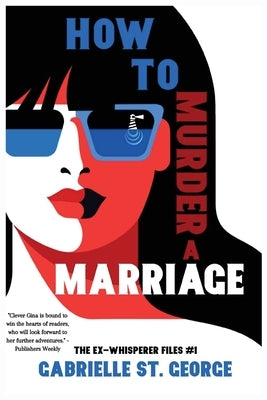 How to Murder a Marriage: The Ex-Whisperer Files Paperback Level Best Books
