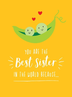 You Are the Best Sister in the World Because... by Summersdale