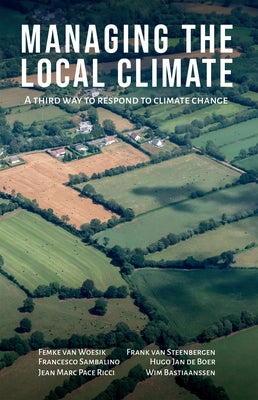 Managing the Local Climate: A Third Way to Respond to Climate Change Paperback Practical Action Publishing
