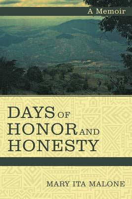 Days of Honor and Honesty: A Memoir Paperback Archway Publishing