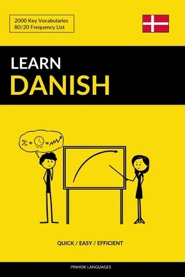 Learn Danish - Quick / Easy / Efficient: 2000 Key Vocabularies by Languages, Pinhok