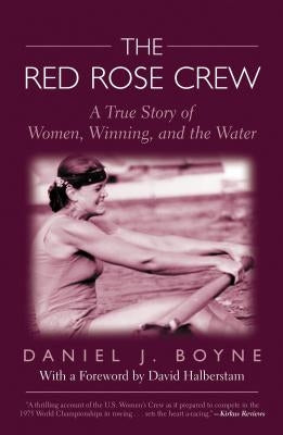 Red Rose Crew: A True Story of Women, Winning, and the Water Lyons Press