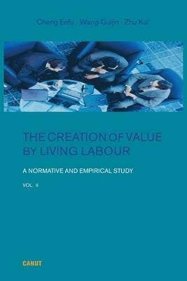 The Creation of Value by Living Labour: A Normative and Empirical Study - Vol. 2 Paperback Canut Publishers