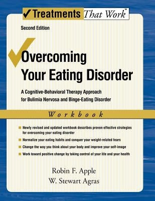 Overcoming Your Eating Disorder, Workbook: A Cognitive-Behavioral Therapy Approach for Bulimia Nervosa and Binge-Eating Disorder by Apple, Robin F.