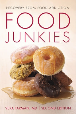 Food Junkies: Recovery from Food Addiction by Tarman, Vera