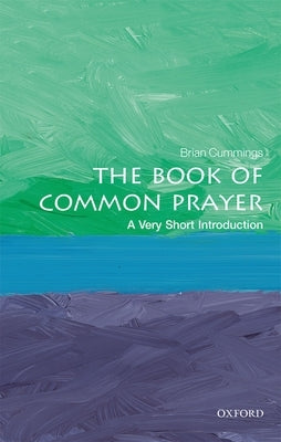 The Book of Common Prayer: A Very Short Introduction Paperback Oxford University Press, USA