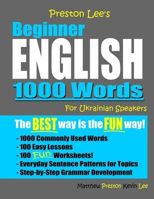 Preston Lee's Beginner English 1000 Words For Ukrainian Speakers by Preston, Matthew