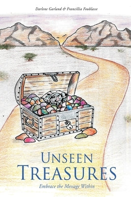 Unseen Treasures: Embrace the Message Within Paperback Xulon Press