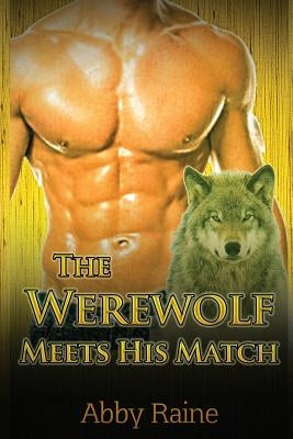 The Werewolf Meets His Match: Paranormal Wolf Shifter Romance by Raine, Abby