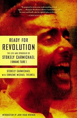 Ready for Revolution: The Life and Struggles of Stokely Carmichael (Kwame Ture) by Carmichael, Stokely