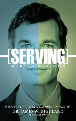 Serving as a Bivocational Pastor Paperback Newburgh Press