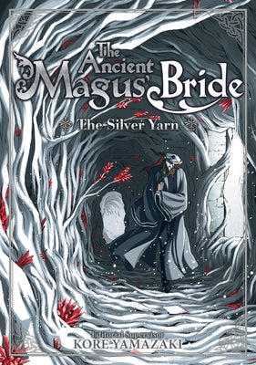 The Ancient Magus' Bride: The Silver Yarn (Light Novel) by Yamazaki, Kore