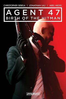 Agent 47 Vol. 1: Birth of the Hitman by Sebela, Christopher