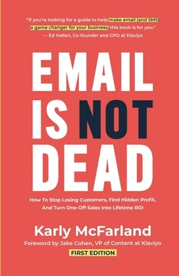 Email Is Not Dead by McFarland, Karly