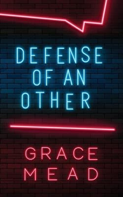 Defense of an Other by Mead, Grace