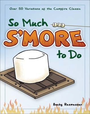 Book cover for "So Much s'More to Do" by Adventure Publications, featuring a campfire scene with marshmallows and camping gear.