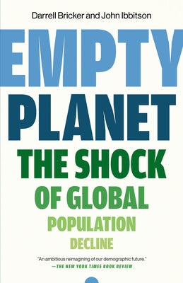 Empty Planet: The Shock of Global Population Decline Paperback Crown Publishing Group (NY)