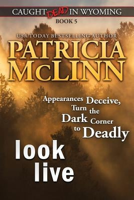 Look Live (Caught Dead in Wyoming, Book 5) Paperback Craig Place Books