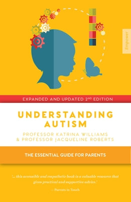 Understanding Autism: The Essential Guide for Parents by Williams, Katrina