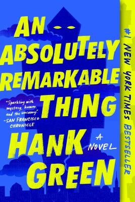 An Absolutely Remarkable Thing by Green, Hank