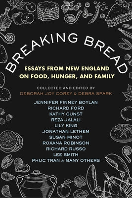 Breaking Bread: Essays from New England on Food, Hunger, and Family Paperback Beacon Press