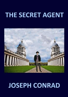 THE SECRET AGENT Joseph Conrad Paperback Createspace Independent Publishing Platform