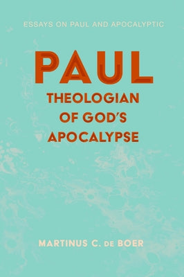 Paul, Theologian of God's Apocalypse Paperback Cascade Books